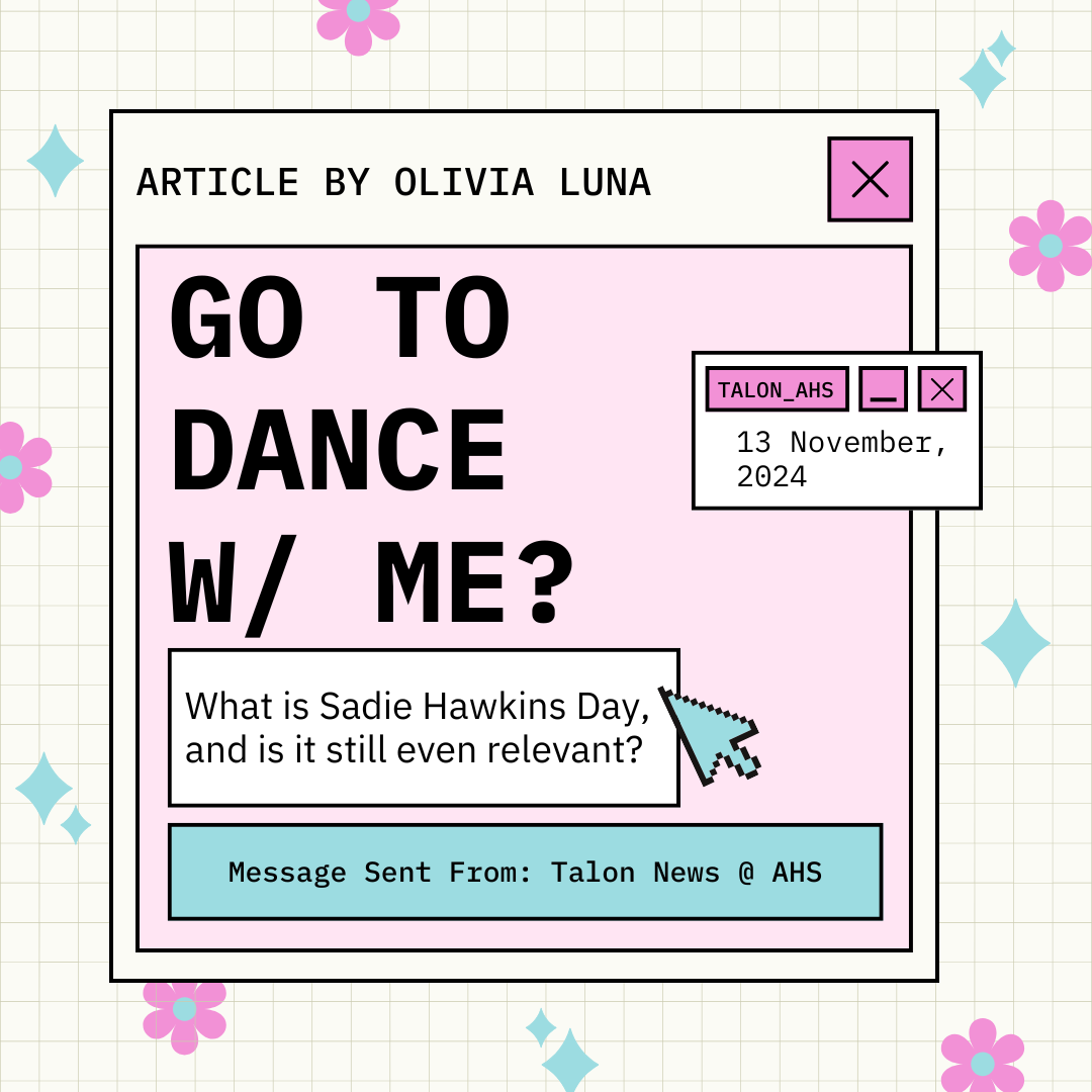 Girls ask the guys on Sadie Hawkins Day. Design by Olivia Luna using Canva