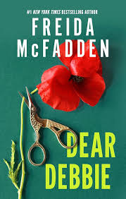 Released Jan. 27, “Dear Debbie” takes the idea of a traditional housewife and lets her give in to the intrusive thoughts of revenge one wouldn’t expect from her role. McFadden, Frieda (2026) Dear Debbie [Book Cover] Poisoned Pen Press. Image used under fair use for commentary and review. 
